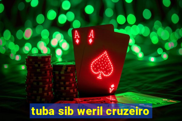 tuba sib weril cruzeiro